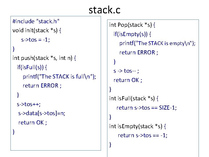 stack. c #include "stack. h" void init(stack *s) { s->tos = -1; } int