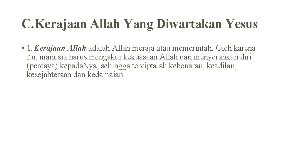 C. Kerajaan Allah Yang Diwartakan Yesus • 1. Kerajaan Allah adalah Allah meraja atau