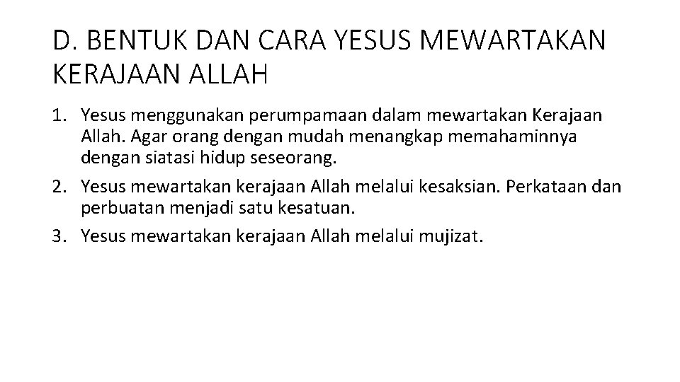 D. BENTUK DAN CARA YESUS MEWARTAKAN KERAJAAN ALLAH 1. Yesus menggunakan perumpamaan dalam mewartakan