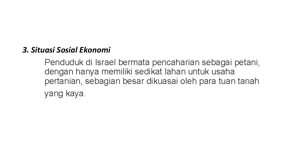 3. Situasi Sosial Ekonomi Penduduk di Israel bermata pencaharian sebagai petani, dengan hanya memiliki