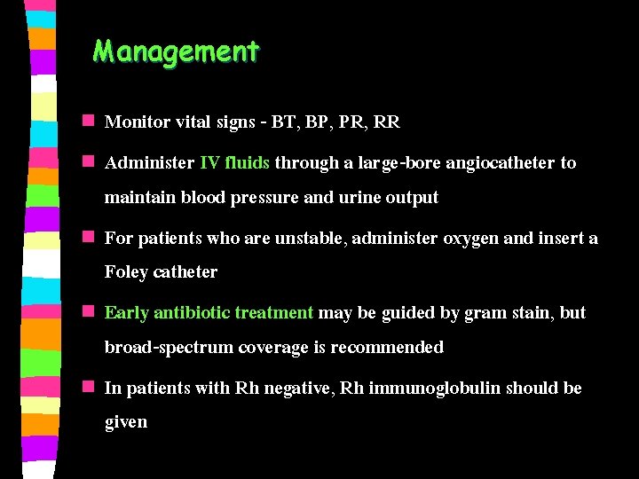 Management n n n Monitor vital signs - BT, BP, PR, RR Administer IV
