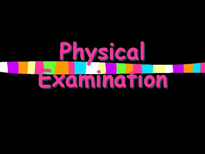 Physical Examination 