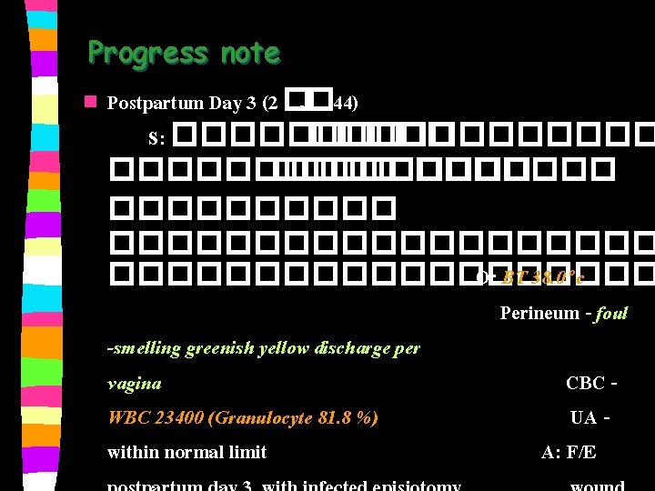 Progress note n Postpartum Day 3 (2 �. �. 44) S: �������������������������������� O: BT