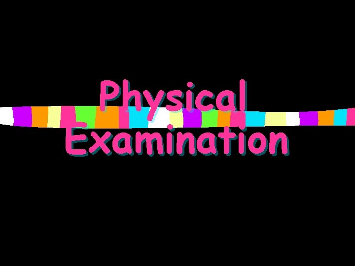 Physical Examination 