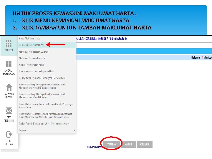 UNTUK PROSES KEMASKINI MAKLUMAT HARTA , 1. KLIK MENU KEMASKINI MAKLUMAT HARTA 2. KLIK