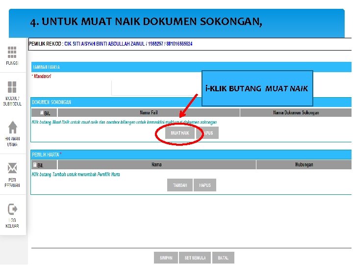 4. UNTUK MUAT NAIK DOKUMEN SOKONGAN, i-KLIK BUTANG MUAT NAIK 