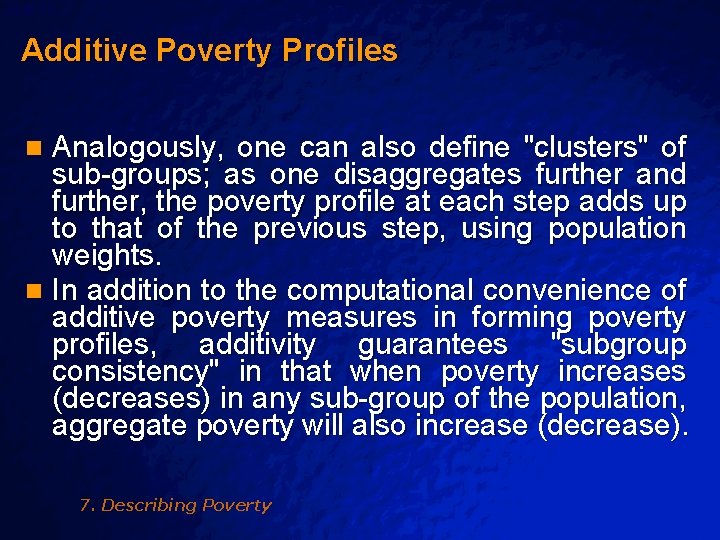 Slide 10 © 2003 By Default! Additive Poverty Profiles Analogously, one can also define