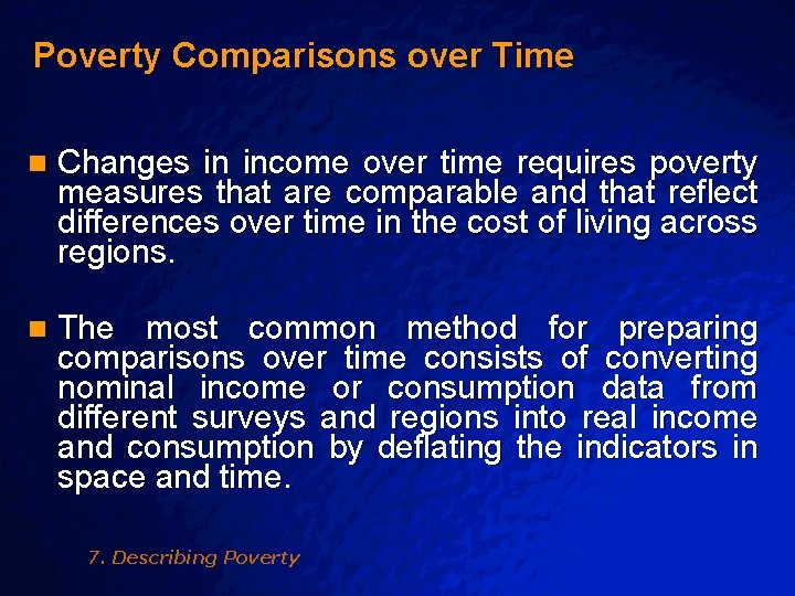 Slide 18 © 2003 By Default! Poverty Comparisons over Time n Changes in income