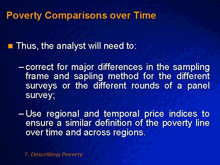 Slide 20 © 2003 By Default! Poverty Comparisons over Time n Thus, the analyst