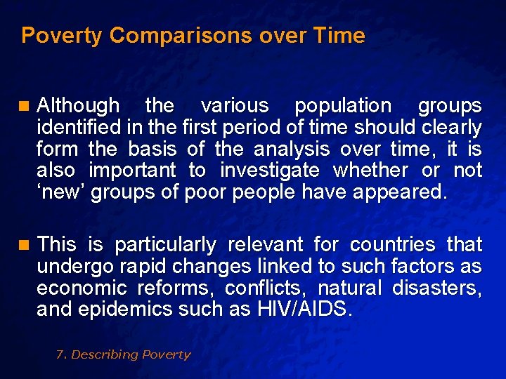 Slide 22 © 2003 By Default! Poverty Comparisons over Time n Although the various