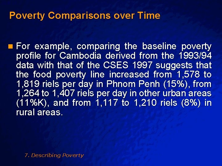 Slide 23 © 2003 By Default! Poverty Comparisons over Time n For example, comparing