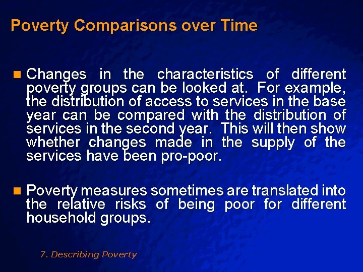 Slide 25 © 2003 By Default! Poverty Comparisons over Time n Changes in the