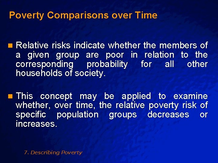 Slide 26 © 2003 By Default! Poverty Comparisons over Time n Relative risks indicate
