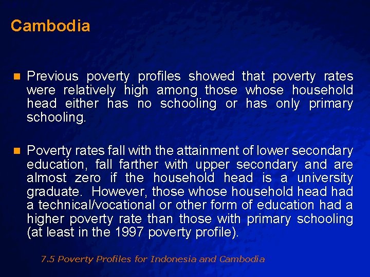 Slide 39 © 2003 By Default! Cambodia n Previous poverty profiles showed that poverty