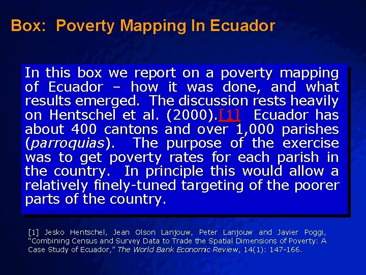 Slide 43 © 2003 By Default! Box: Poverty Mapping In Ecuador In this box