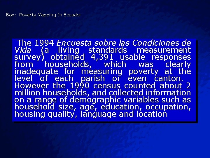 Slide 44 © 2003 By Default! Box: Poverty Mapping In Ecuador The 1994 Encuesta