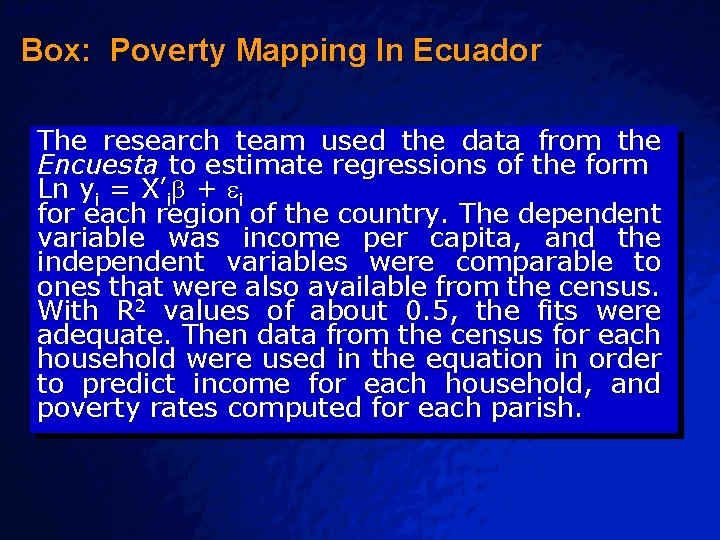 Slide 45 © 2003 By Default! Box: Poverty Mapping In Ecuador The research team