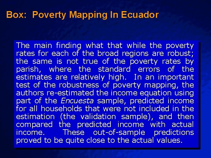 Slide 46 © 2003 By Default! Box: Poverty Mapping In Ecuador The main finding