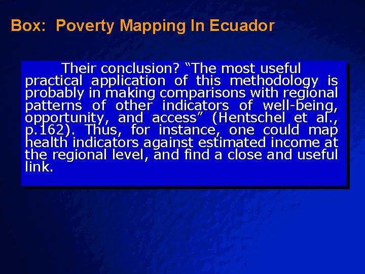 Slide 49 © 2003 By Default! Box: Poverty Mapping In Ecuador Their conclusion? “The