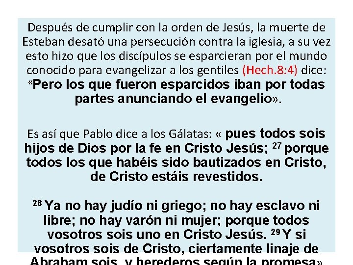 Después de cumplir con la orden de Jesús, la muerte de Esteban desató una