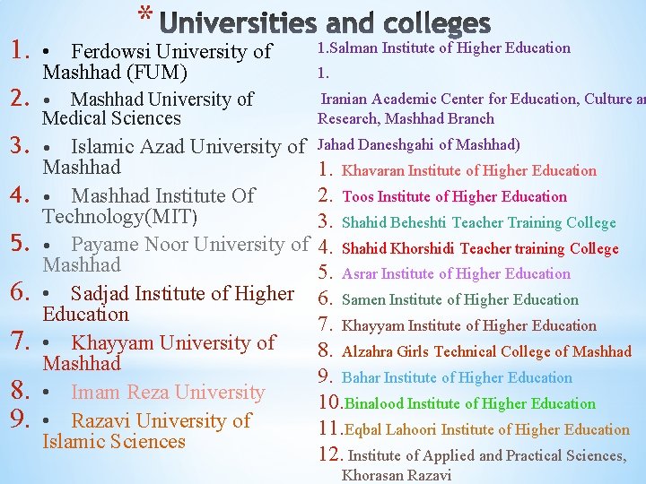 1. 2. 3. * • Ferdowsi University of Mashhad (FUM) 1. Salman Institute of