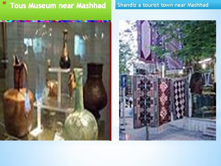 * Shandiz a tourist town near Mashhad 