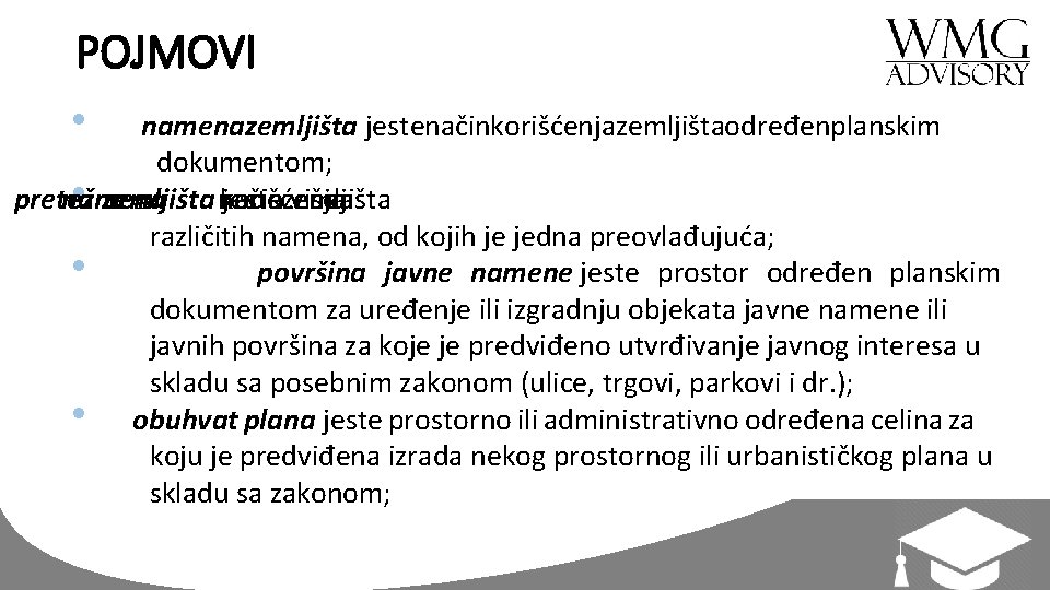 POJMOVI • n amena zemljišta jeste način korišćenja zemljišta određen planskim dokumentom; pretežna namena