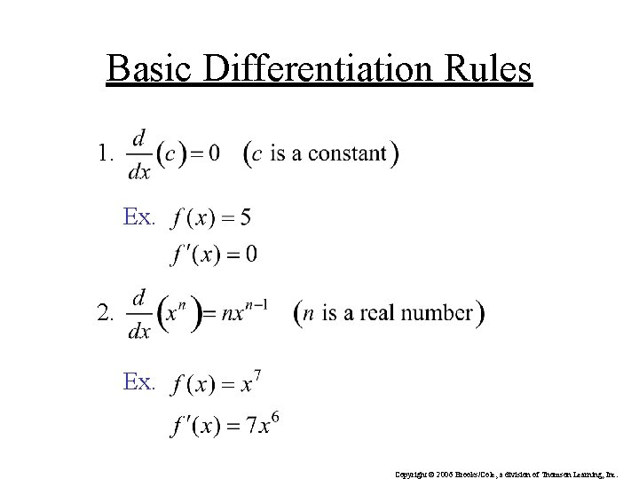 Basic Differentiation Rules 1. Ex. 2. Ex. Copyright © 2006 Brooks/Cole, a division of