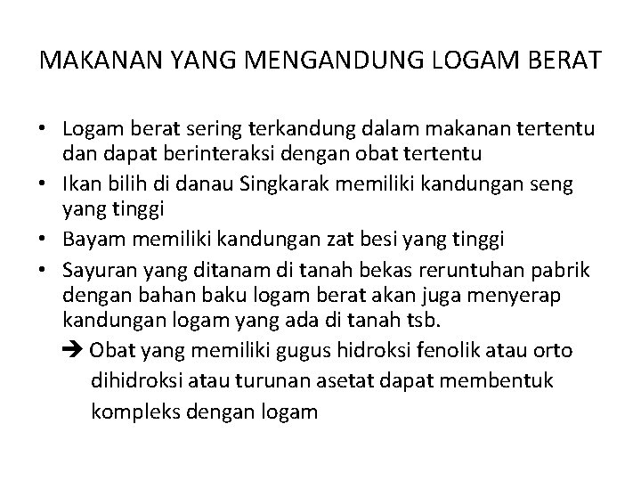 MAKANAN YANG MENGANDUNG LOGAM BERAT • Logam berat sering terkandung dalam makanan tertentu dan