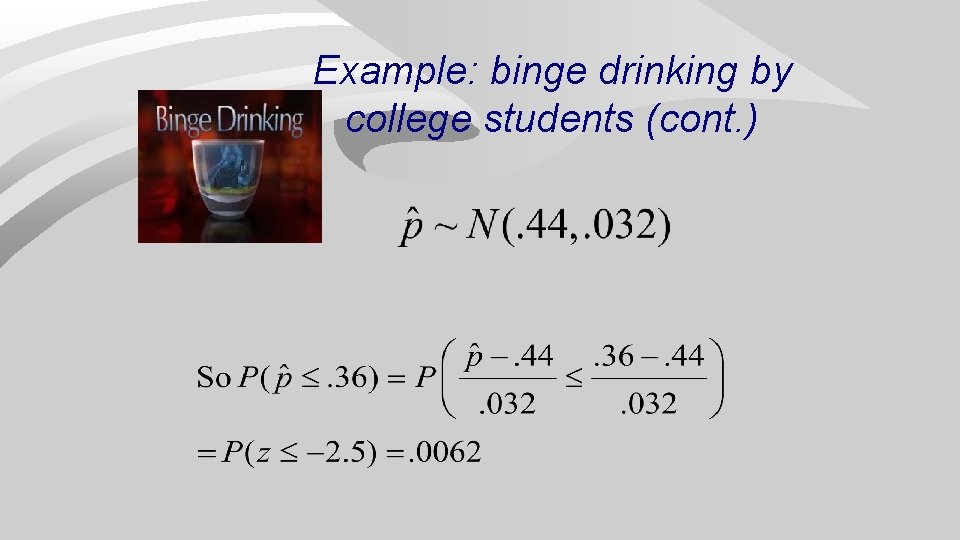 Example: binge drinking by college students (cont. ) 
