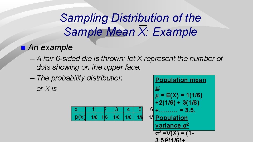 Sampling Distribution of the Sample Mean X: Example n An example – A fair