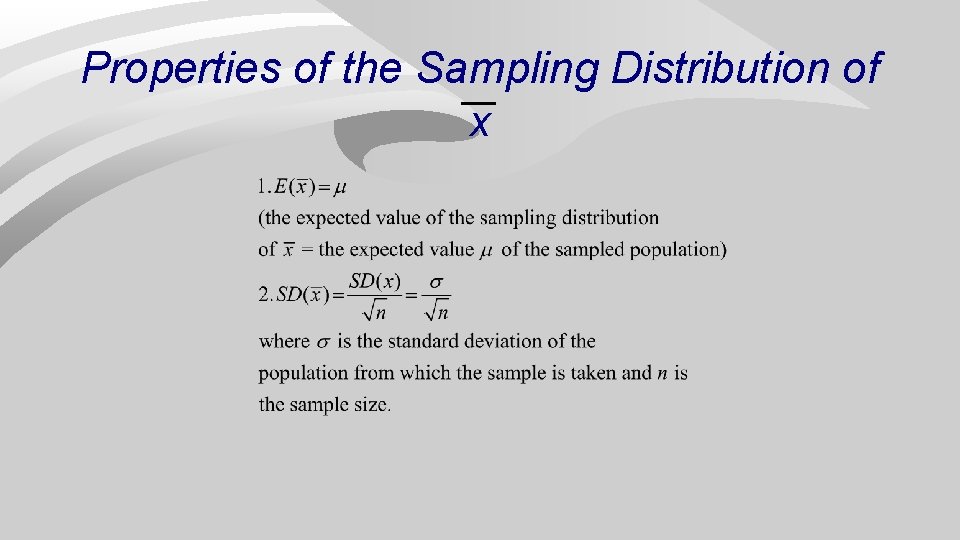 Properties of the Sampling Distribution of x 