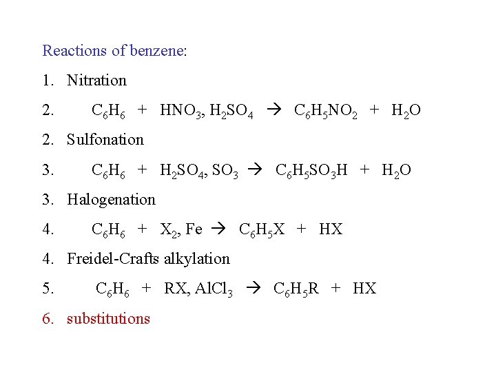Reactions of benzene: 1. Nitration 2. C 6 H 6 + HNO 3, H