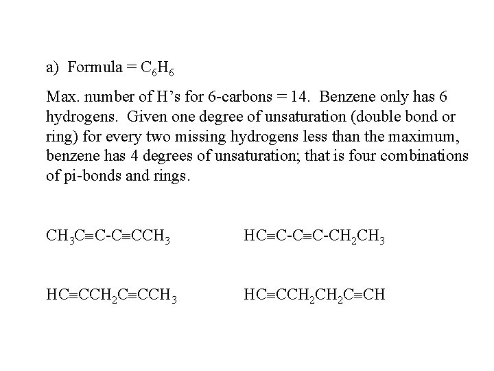 a) Formula = C 6 H 6 Max. number of H’s for 6 -carbons