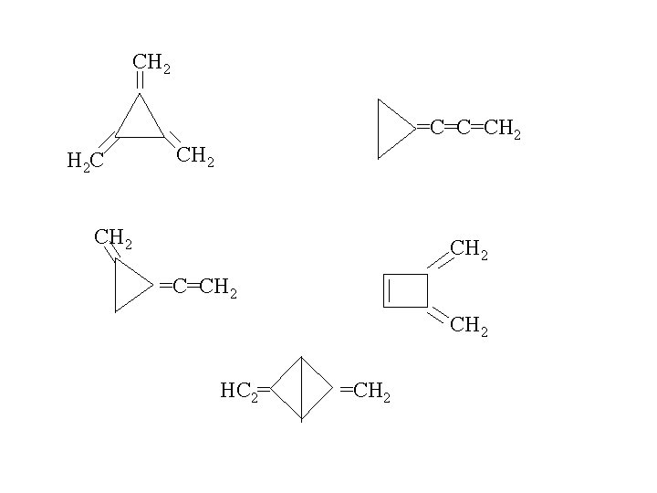 CH 2 H 2 C =C=C=CH 2 =C=CH 2 HC 2= =CH 2 