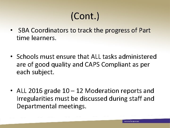 (Cont. ) • SBA Coordinators to track the progress of Part time learners. •