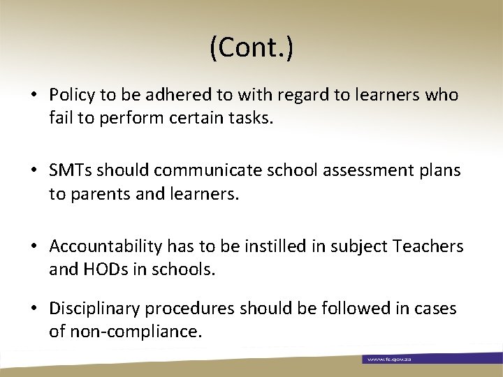 (Cont. ) • Policy to be adhered to with regard to learners who fail