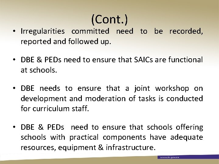 (Cont. ) • Irregularities committed need to be recorded, reported and followed up. •