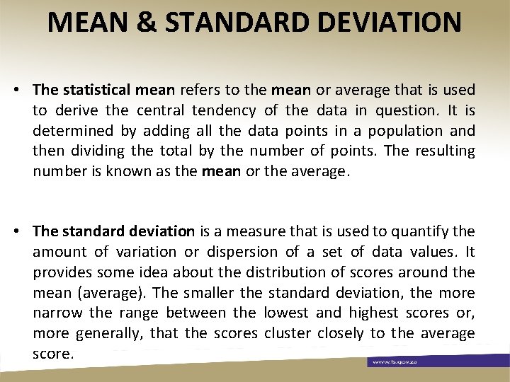 MEAN & STANDARD DEVIATION • The statistical mean refers to the mean or average