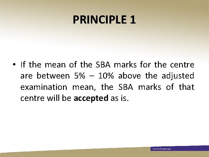 PRINCIPLE 1 • If the mean of the SBA marks for the centre are