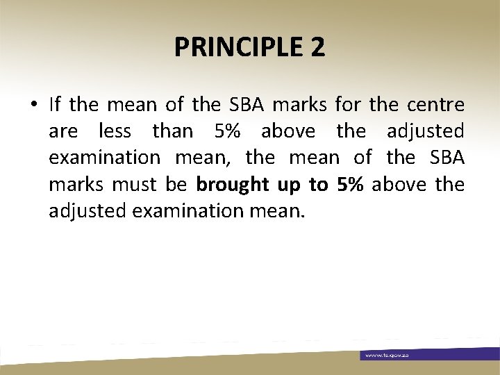 PRINCIPLE 2 • If the mean of the SBA marks for the centre are