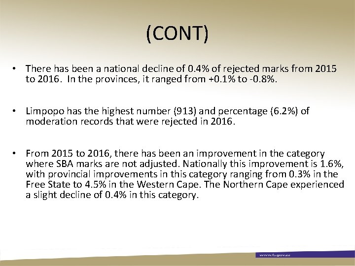 (CONT) • There has been a national decline of 0. 4% of rejected marks