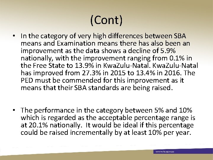 (Cont) • In the category of very high differences between SBA means and Examination