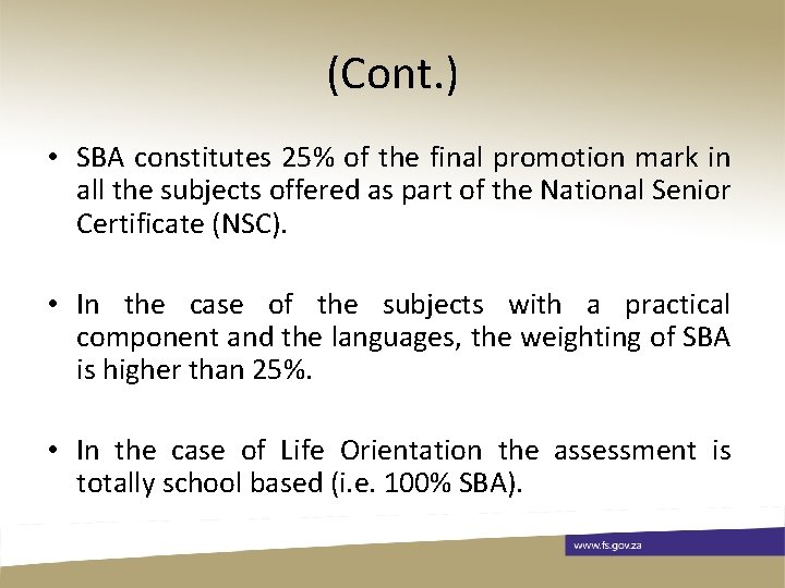 (Cont. ) • SBA constitutes 25% of the final promotion mark in all the