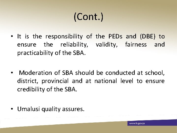 (Cont. ) • It is the responsibility of the PEDs and (DBE) to ensure