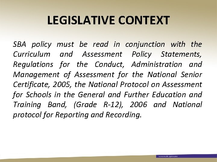 LEGISLATIVE CONTEXT SBA policy must be read in conjunction with the Curriculum and Assessment