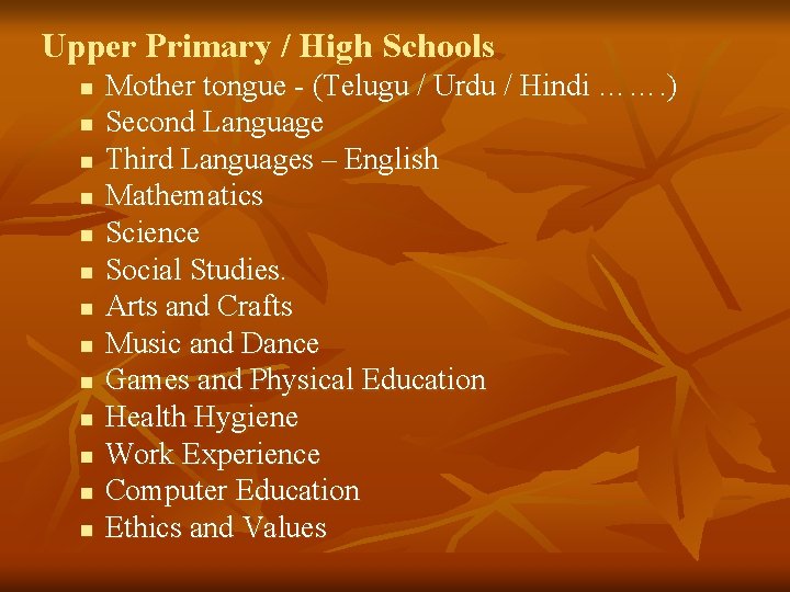 Upper Primary / High Schools n n n n Mother tongue - (Telugu /