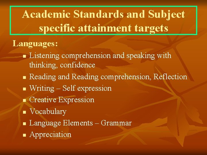 Academic Standards and Subject specific attainment targets Languages: n n n n Listening comprehension