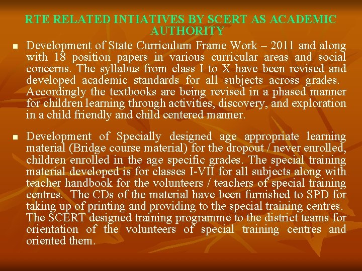 n n RTE RELATED INTIATIVES BY SCERT AS ACADEMIC AUTHORITY Development of State Curriculum