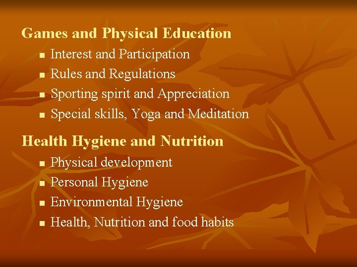 Games and Physical Education n n Interest and Participation Rules and Regulations Sporting spirit